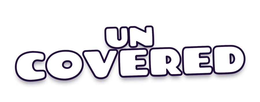 Uncovered